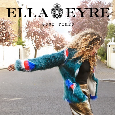 Ella Eyre Good Times